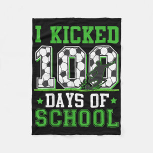 I Kicked 100 Days Of School Soccer 100th Day Boys Fleece Blanket
