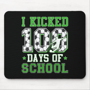 I Kicked 100 Days Of School Soccer 100th Day Boys Mouse Pad