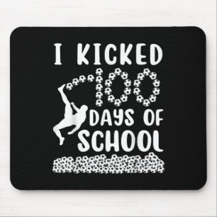 I Kicked 100 Days Of School Soccer 100th Day For B Mouse Pad
