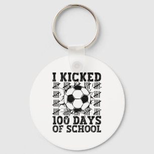 I Kicked 100 Days Of School Soccer 100th Day Sport Keychain
