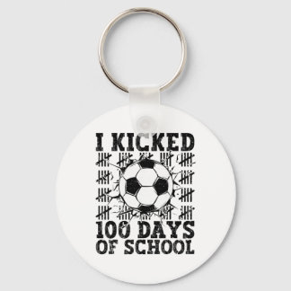 I Kicked 100 Days Of School Soccer 100th Day Sport Keychain