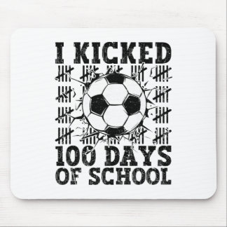 I Kicked 100 Days Of School Soccer 100th Day Sport Mouse Pad