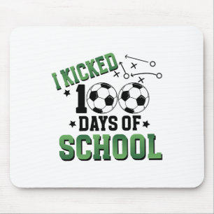 I Kicked 100 Days Of School Soccer 100th Day Sport Mouse Pad