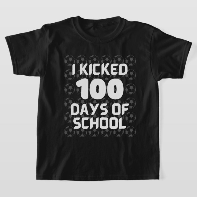 I Kicked 100 Days Of School soccer ball  T-Shirt (Laydown)