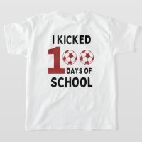 I Kicked 100 Days Of School soccer front and back