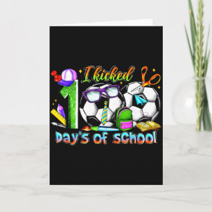 I Kicked 100 Days Of School Soccer Funny Happy 100 Card