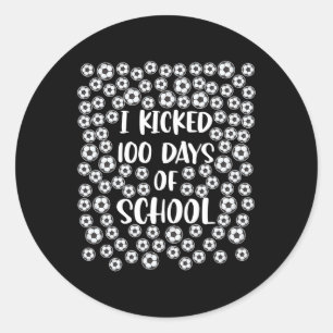 I Kicked 100 Days Of School Soccer Player Student  Classic Round Sticker