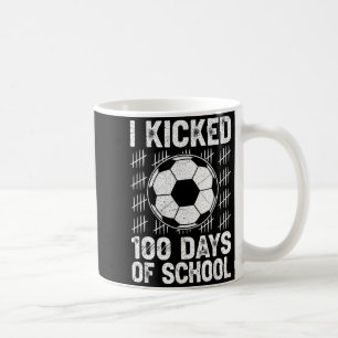 I Kicked 100 Days Of School Soccer Player Teacher Coffee Mug