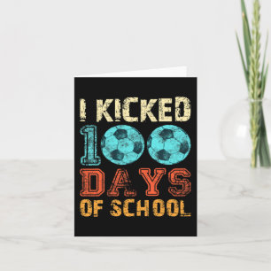 I Kicked 100 Days Of School Soccer Sports Boys Kid Card
