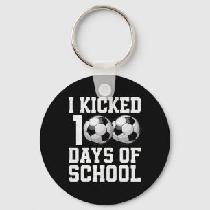 I Kicked 100 Days Of School Soccer Sports Boys Kid Keychain