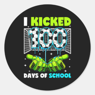 I Kicked 100 Days Soccer Boys Kids 100th Day Of Sc Classic Round Sticker