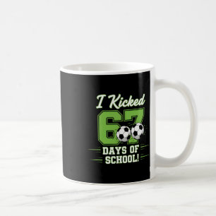 I Kicked 67 Days Of School Soccer Boys Kids Funny  Coffee Mug
