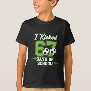 I Kicked 67 Days Of School Soccer Boys Kids Funny T-Shirt