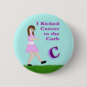 I Kicked Cancer to the Curb 2 Inch Round Button