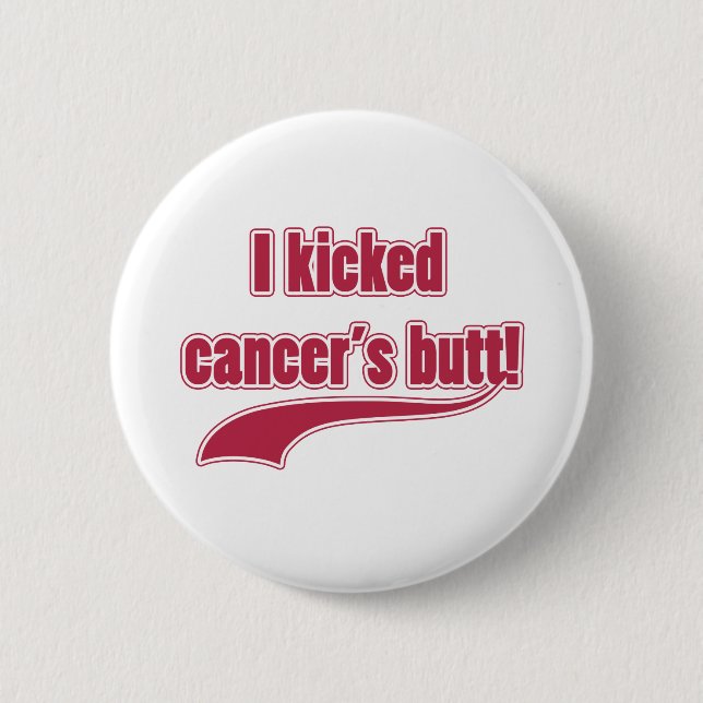I Kicked Cancer's Butt 2 Inch Round Button (Front)