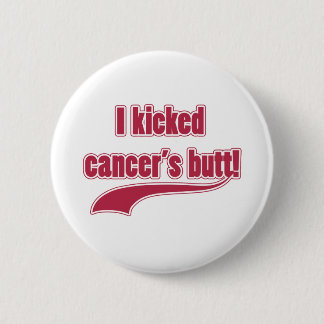 I Kicked Cancer's Butt 2 Inch Round Button