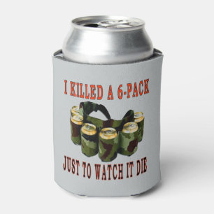 I KILLED A 6 PACK JUST TO WATCH IT DIE CAN COOLER