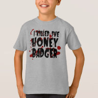 I Killed the Honey Badger