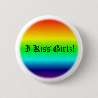 I Kiss Girlz! 2 Inch Round Button