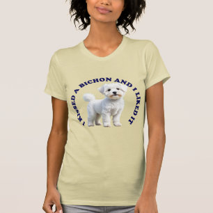 I Kissed a Bichon Frise puppy T-Shirt