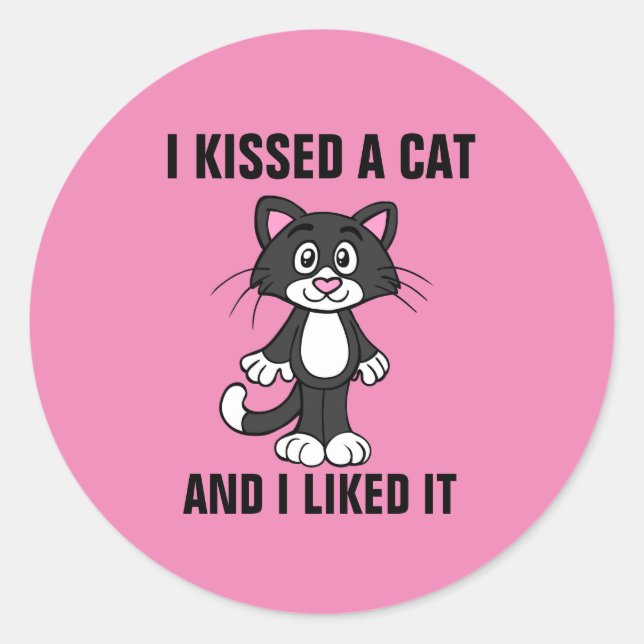I KISSED A CAT AND I LIKED IT, Funny Stickers (Front)