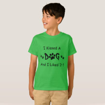I kissed a Dog T-shirt