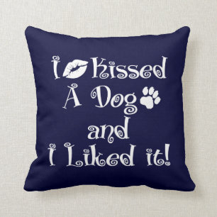 I Kissed A Dog Throw Pillow