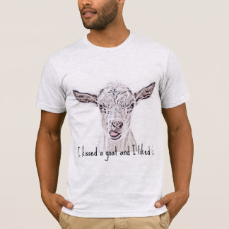 I Kissed a Goat T-Shirt