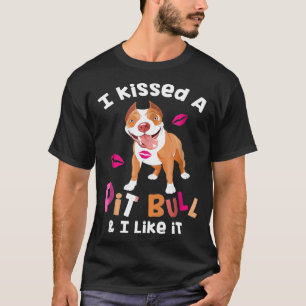 I Kissed A Pitbull And I Like It Bully -New T-Shirt