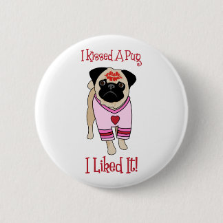 I Kissed A Pug Tees and Gifts 2 Inch Round Button