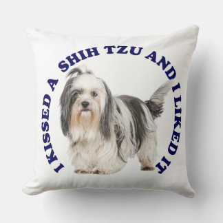 I Kissed a Shih Tzu  Throw Pillow