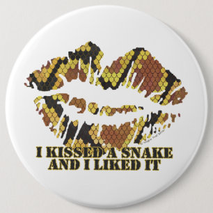 I Kissed a Snake Brown and Gold Print 6 Inch Round Button