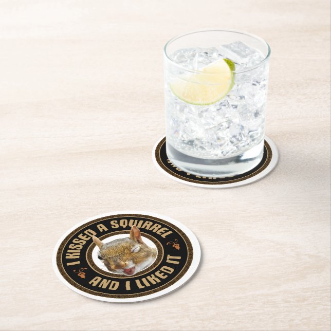 I Kissed A Squirrel - funny parody Round Paper Coaster (Insitu)