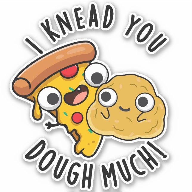 I Knead You Dough Much Funny Baking Pun  (Front)