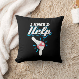 I Kneed Help Knee Replacement Surgery Joint New Kn Throw Pillow