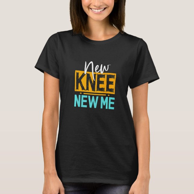 I Knee'd Help Knee Replacement Surgery Patient Bro T-Shirt (Front)