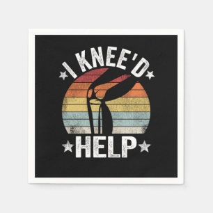 I Kneed Help Knee Surgery Joint Replacement Funny Napkin