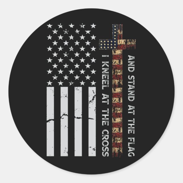 I Kneel at the Cross and Stand at the Flag USA Classic Round Sticker (Front)