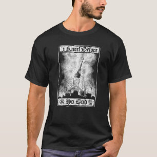 I kneel before no God Burning Church Satanic Witch T-Shirt