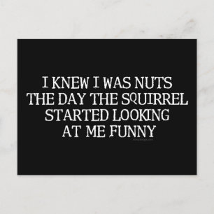 I Knew I Was Nuts Postcard