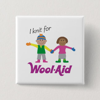 I Knit for Wool-Aid button