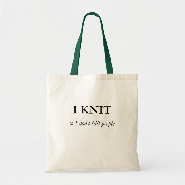 I KNIT, so I don't kill people Tote Bag (Front)
