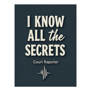 I Know All the Secrets — Court Reporter Poster