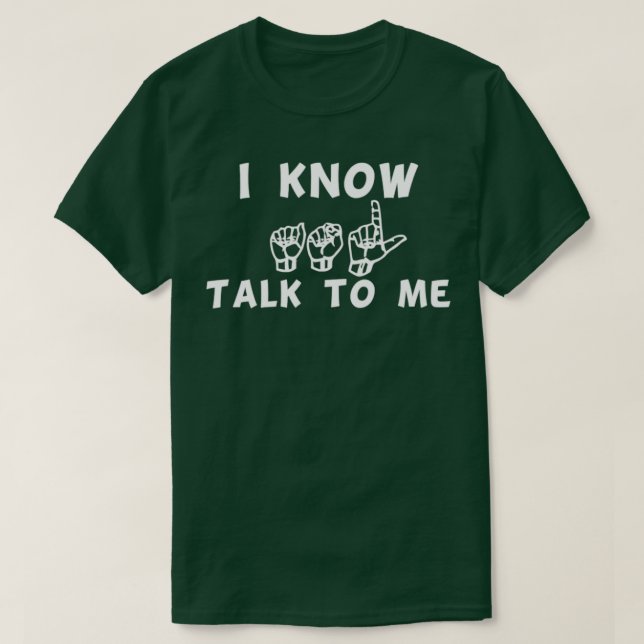 I Know ASL T-Shirt (Design Front)