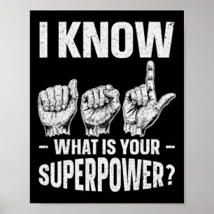 I Know ASL What is Your Superpower Awareness Sign 