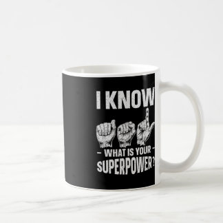 I Know ASL What is Your Superpower Awareness Sign  Coffee Mug