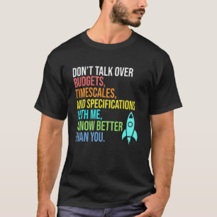 I Know Better Than You Aerospace Engineer Rocket G T-Shirt