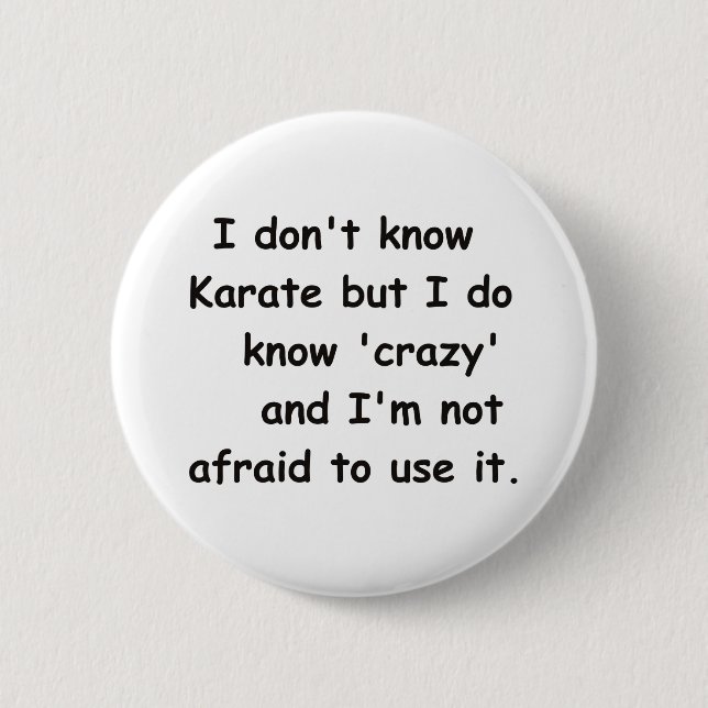 I know Crazy 2 Inch Round Button (Front)