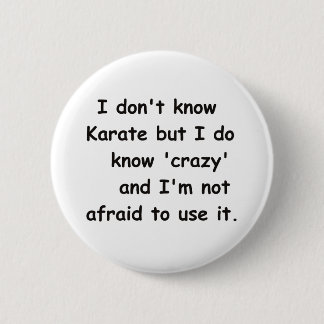 I know Crazy 2 Inch Round Button