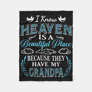 I Know Heaven Grandpa In Heaven Missing Dad Grandp Fleece Blanket